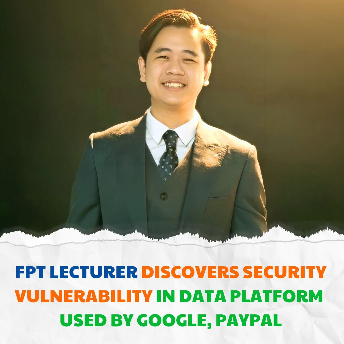 GIẢNG VIÊN FPT PHÁT HIỆN LỖ HỔNG BẢO MẬT TRONG NỀN TẢNG DỮ LIỆU GOOGLE, PAYPAL SỬ DỤNG